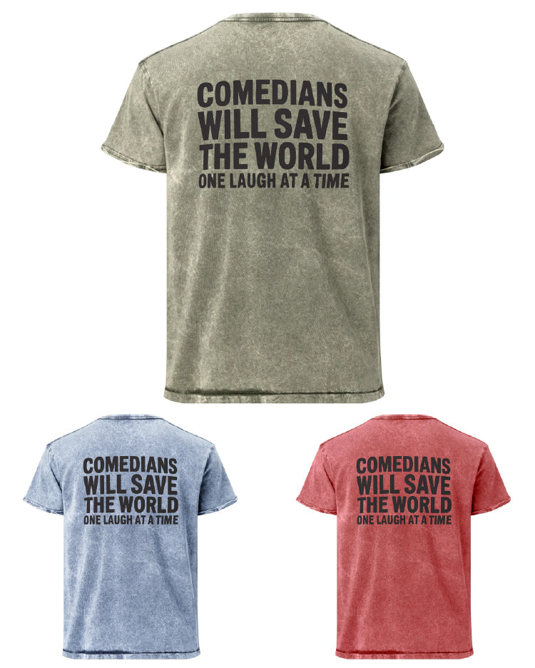 Comedians Will Save The World One Laugh At A Time - 3 Variants - Denim T-Shirt