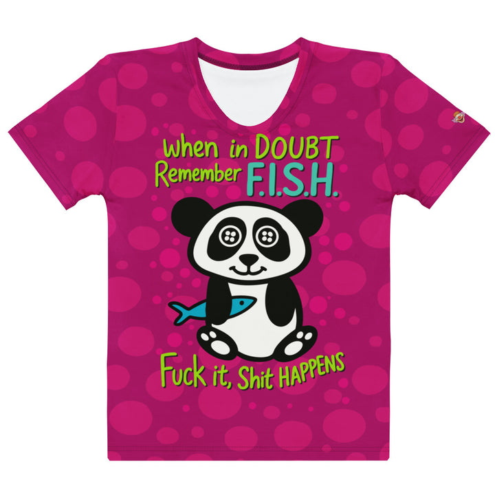 When In Doubt Remember FISH - Women's T-shirt