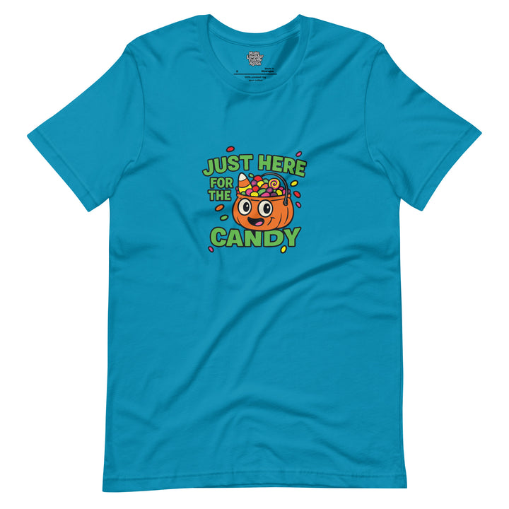 Just Here For The Candy - Unisex t-shirt