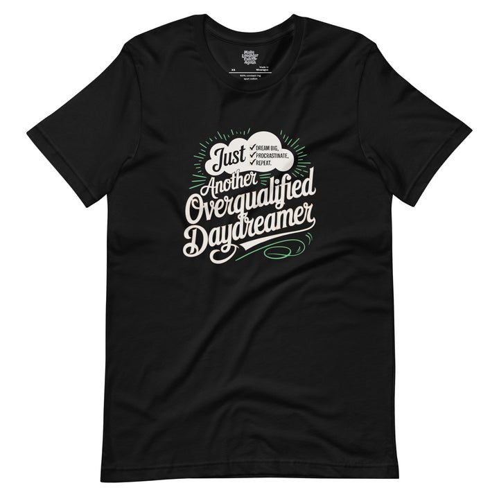 Just Another Overqualified Day Dreamer - Unisex t-shirt