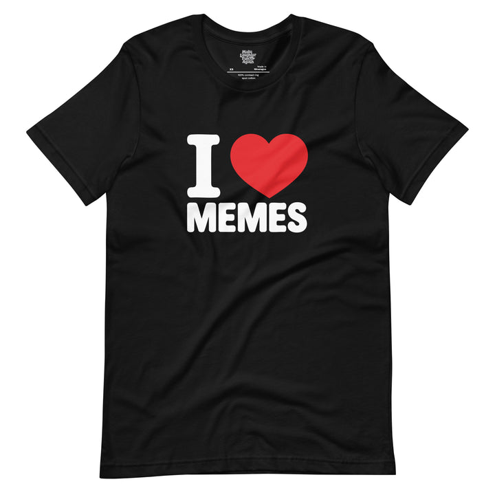 I Love Memes - Unisex t-shirt