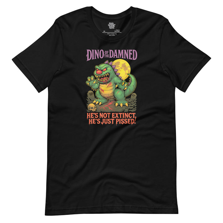 Dino Of The Damned He's Not Extinct He's Pissed! - Unisex t-shirt