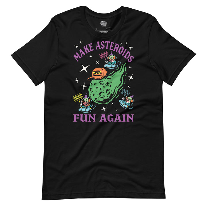 Make Asteroids Fun Again - Unisex t-shirt