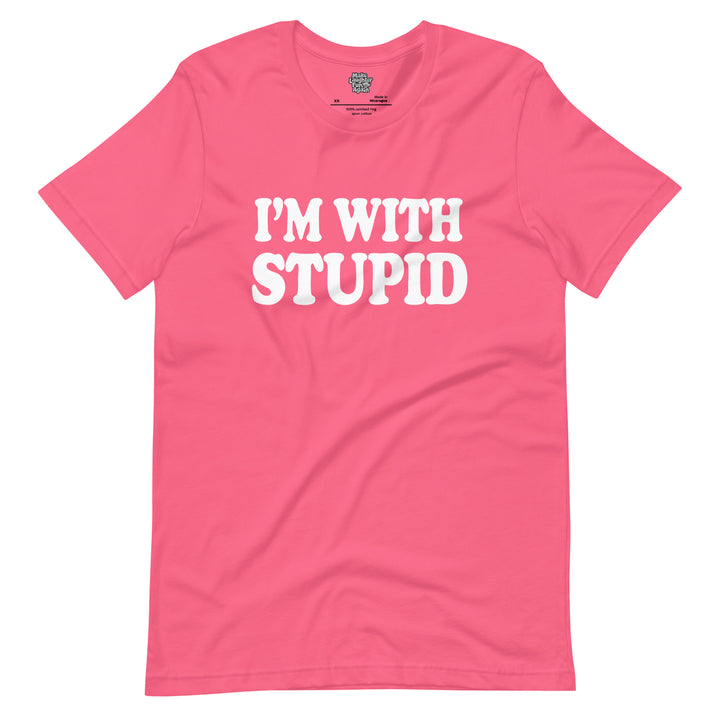 I'm With Stupid - Unisex t-shirt