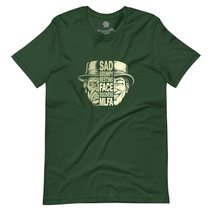 Sad Grumpy Resting Face Discovers MLFA - Unisex t-shirt