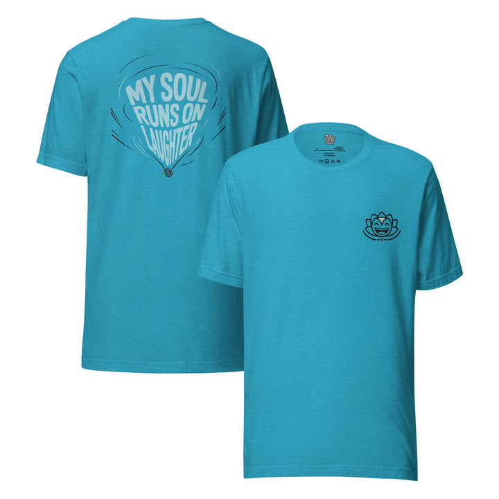 My Soul Runs On Laughter - Dual Design - Unisex t-shirt