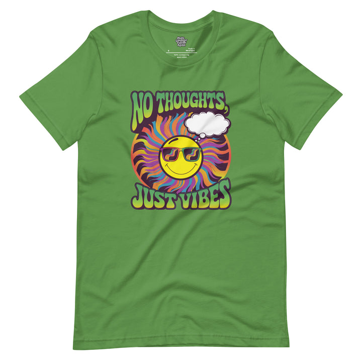 No Thoughts Just Vibes - Unisex t-shirt