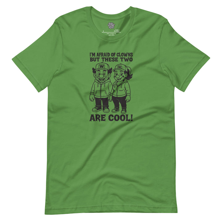 I'm Afraid Of Clowns But These Two Are Cool - 2 Variants - Unisex t-shirt