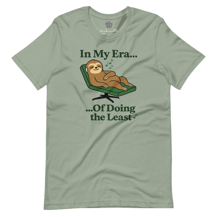 In My Era Of Doing The Least  - Unisex t-shirt