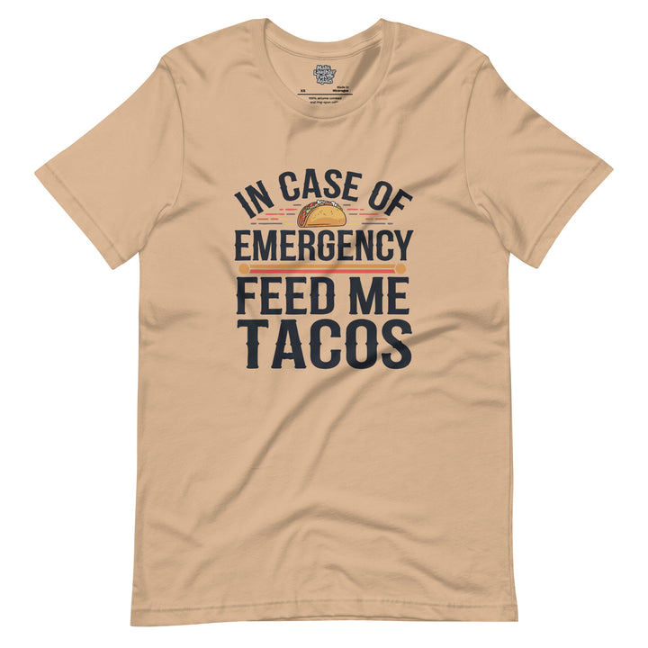 Incase Of Emergency Feed Me Tacos - Unisex t-shirt