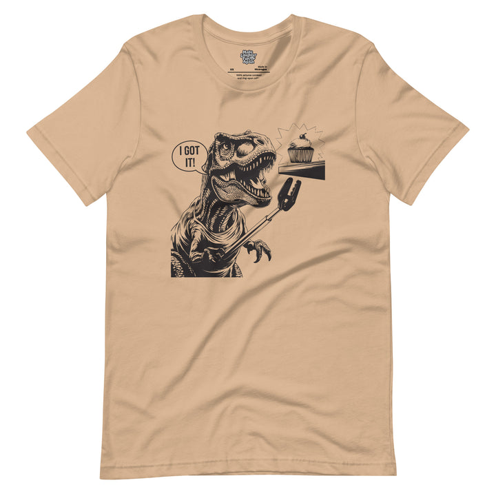 I Got It - Unisex t-shirt