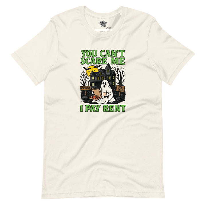 You Can't Scare Me I Pay Rent - Unisex t-shirt