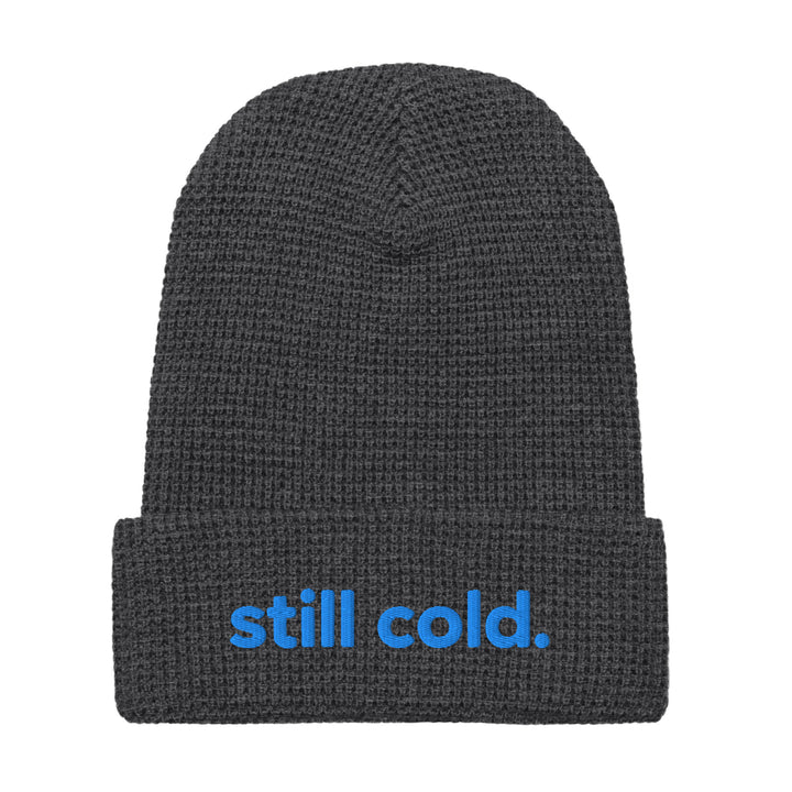 still cold. - Waffle beanie